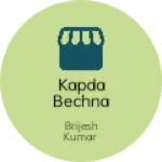 Business logo of Kapda bechna feri mein