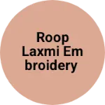 Business logo of Roop Laxmi embroidery