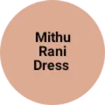 Business logo of Mithu Rani dress