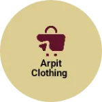 Business logo of Arpit clothing