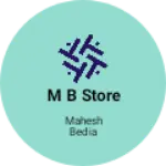 Business logo of M B Store