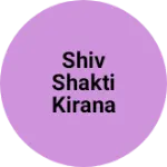 Business logo of Shiv Shakti kirana store