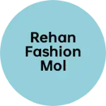 Business logo of Rehan fashion mol
