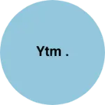 Business logo of Ytm .