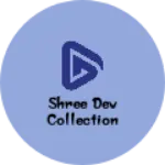 Business logo of Shree dev collection