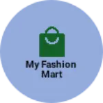 Business logo of My fashion mart