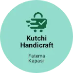 Business logo of Kutchi Handicrafts