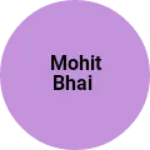 Business logo of Mohit Bhai