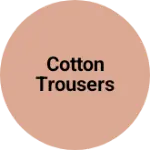 Business logo of Cotton trousers