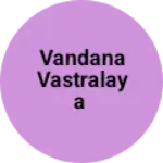 Business logo of Vandana Vastralaya