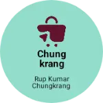 Business logo of Chungkrang store