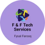 Business logo of F & F Tech Services