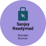 Business logo of Sanjay readymade