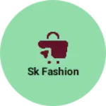 Business logo of Sk fashion based out of East Delhi