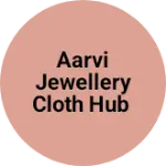 Business logo of Aarvi jewellery cloth Hub