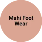 Business logo of Mahi foot wear