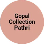 Business logo of Gopal collection pathri