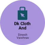 Business logo of Dk cloth and footwear