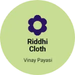 Business logo of Riddhi cloth house