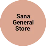 Business logo of Sana general Store