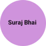 Business logo of Suraj Bhai