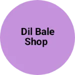 Business logo of DIL Bale Shop