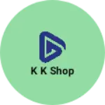 Business logo of K k shop