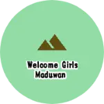Business logo of Welcome girls maduwan