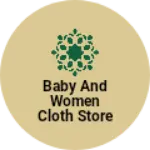 Business logo of Baby and women cloth store. 80876 06451 