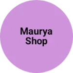 Business logo of Maurya shop