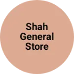 Business logo of SHAH GENERAL STORE