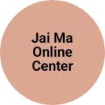 Business logo of Jai ma online center