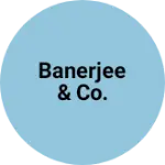 Business logo of Banerjee & Co.