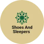 Business logo of Shoes and sleepers