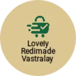 Business logo of Lovely redimade vastralay