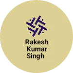 Business logo of Rakesh Kumar Singh
