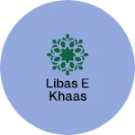 Business logo of Libas e khaas