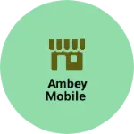 Business logo of Ambey mobile
