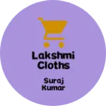 Business logo of Lakshmi cloths
