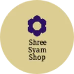 Business logo of Shree syam shop