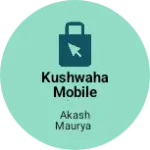 Business logo of Kushwaha mobile shop
