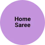 Business logo of Home saree