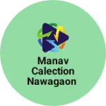 Business logo of Manav calection nawagaon