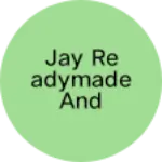 Business logo of Jay readymade and general store