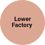 Business logo of Lower factory