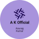 Business logo of A k official