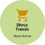 Business logo of Dhruv trends