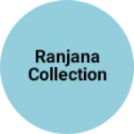 Business logo of Ranjana Collection