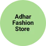 Business logo of Adhar fashion store