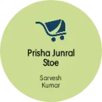 Business logo of Prisha junral stoe